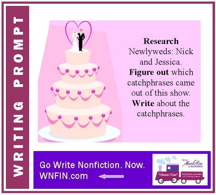 Writing Prompt: Write about a Catchphrase from MTV’s Newlyweds: Nick and Jessica