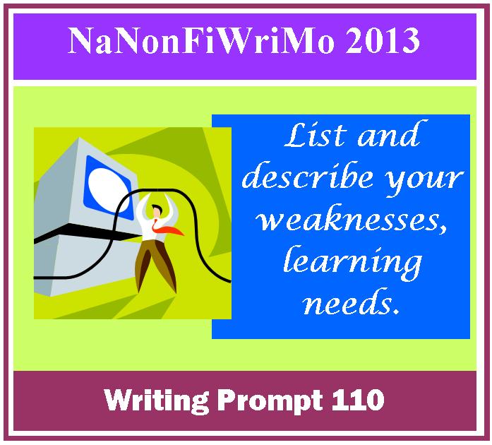 Writing Prompt: List and Describe your Weaknesses, Learning Needs.