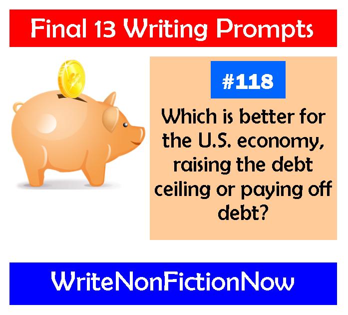 Writing Prompt: Which is Better for the U.S. Economy—Raising the Debt Ceiling or Paying Off Debt?