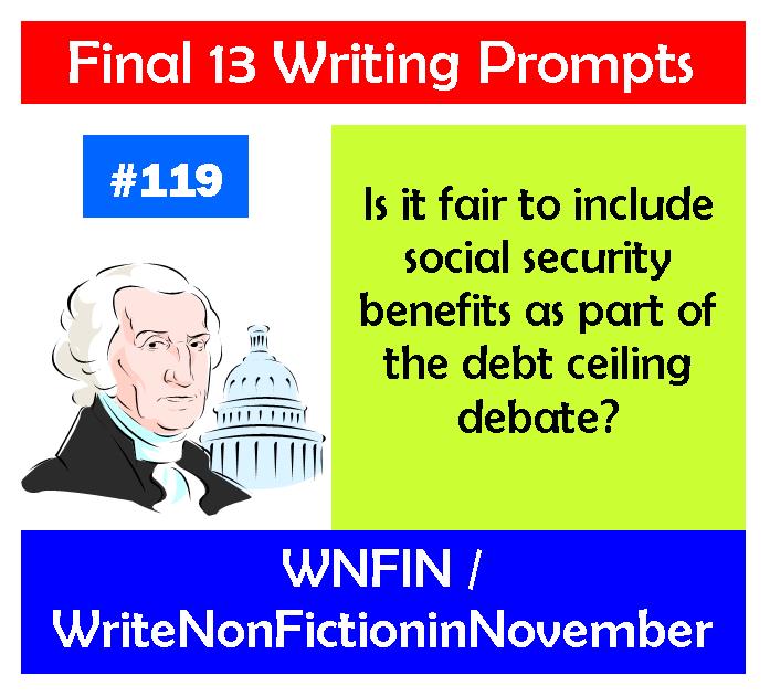 Writing Prompt: Is it Fair to Include Social Security Benefits in the Debt-Ceiling Debate?