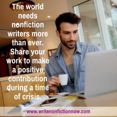 Nonfiction Writers – The World Needs You Now!