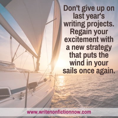 How to Bring New Energy and Excitement to Last Year’s Writing Project